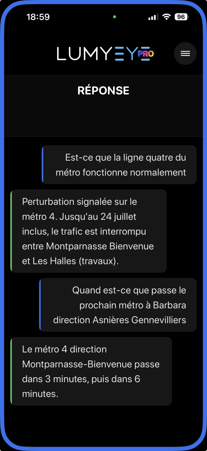 Capture de Lumyeye Pro : à la question sur le prochain métro à Barbara, l'application signale une perturbation de la ligne 4 et indique deux passages, dans 3 et 6 minutes.